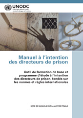 E-book, Manuel à l'intention des directeurs de prison : Outil de formation de base et programme dÂÂ´étude à l'intention des directeurs de prison, fondés sur les norms et règles internationales - Série De Manuels Sur La Justice Pénale, United Nations Publications