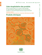 E-book, Liste récapitulative des produits dont la consommation ou la vente ont été interdites ou rigoureusement réglementées, qui ont été retirés du marché ou n'ont pas été approuvés par les gouvernements : Produits chimiques - Treizième édition (Nouvelles données seulement, décembre 2004-décembre 2006), United Nations Publications