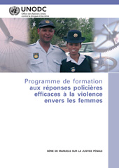 E-book, Training Curriculum on Effective Police Responses to Violence against Women (French language)/Programme de Formation aux Réponses Policières Efficaces à la Violence Envers les Femmes : Série De Manuels Sur La Justice Pénale, United Nations Publications