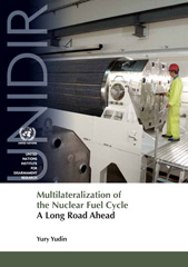 E-book, Multilateralization of the Nuclear Fuel Cycle : A Long Road Ahead, United Nations Publications