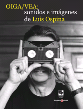 E-book, OIGA / VEA : Sonidos e imágenes de Luis Ospina, Universidad del Valle