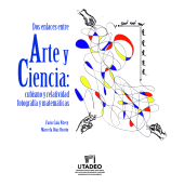 E-book, Dos enlaces entre arte y ciencia: cubismo y relatividad; fotografía y matemáticas, Editorial Utadeo