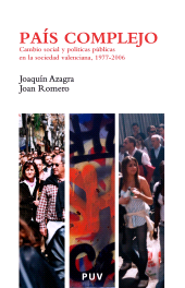 E-book, País complejo : Cambio social y políticas públicas en la sociedad valenciana, 1977-2006, Universitat de València