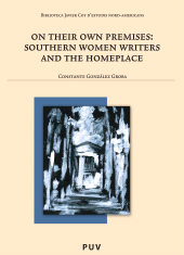 E-book, On their own premises: Southern Women Writers and the Homeplace, Universitat de València