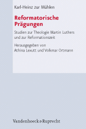 m, Reformatorische Prägungen : Studien zur Theologie Martin Luthers und zur Reformationszeit, Vandenhoeck & Ruprecht