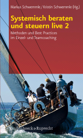 m, Systemisch beraten und steuern live 2 : Methoden und Best Practices im Einzel- und Teamcoaching, Vandenhoeck & Ruprecht