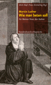 eBook, Wie man beten soll : Für Meister Peter den Barbier, Vandenhoeck & Ruprecht