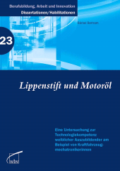 E-book, Lippenstift und Motoröl : Eine Untersuchung zur Technologiekompetenz weibl. Auszubildender am Bsp. der Kfz-Mechatronikerinnen, wbv Publication