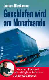 E-book, Geschlafen wird am Monatsende : Ich, mein Truck und der alltägliche Wahnsinn auf Europas Straßen, Westend Verlag