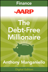 E-book, AARP The Debt-Free Millionaire : Winning Strategies to Creating Great Credit and Retiring Rich, Wiley
