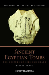 eBook, Ancient Egyptian Tombs : The Culture of Life and Death, Snape, Steven, Wiley