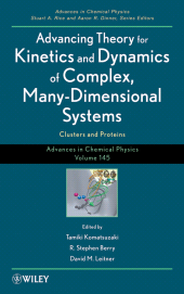 E-book, Advancing Theory for Kinetics and Dynamics of Complex, Many-Dimensional Systems : Clusters and Proteins, Wiley