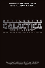 E-book, Battlestar Galactica and Philosophy : Knowledge Here Begins Out There, Wiley