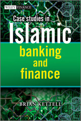 E-book, Case Studies in Islamic Banking and Finance, Kettell, Brian, Wiley