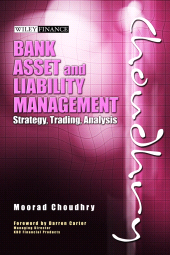 E-book, Bank Asset and Liability Management : Strategy, Trading, Analysis, Choudhry, Moorad, Wiley