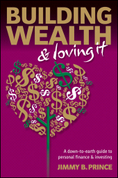 E-book, Building Wealth and Loving It : A Down-to-Earth Guide to Personal Finance and Investing, Prince, Jimmy B., Wiley