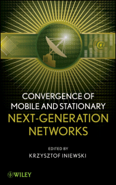 E-book, Convergence of Mobile and Stationary Next-Generation Networks, Wiley