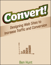 E-book, Convert! : Designing Web Sites to Increase Traffic and Conversion, Wiley