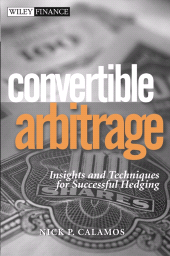 E-book, Convertible Arbitrage : Insights and Techniques for Successful Hedging, Calamos, Nick P., Wiley