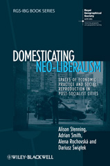 E-book, Domesticating Neo-Liberalism : Spaces of Economic Practice and Social Reproduction in Post-Socialist Cities, Wiley