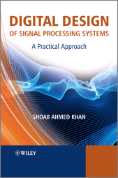 E-book, Digital Design of Signal Processing Systems : A Practical Approach, Wiley