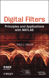 E-book, Digital Filters : Principles and Applications with MATLAB, Taylor, Fred, Wiley