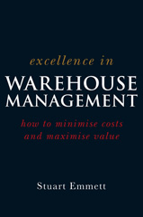 E-book, Excellence in Warehouse Management : How to Minimise Costs and Maximise Value, Wiley