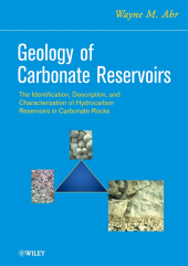 E-book, Geology of Carbonate Reservoirs : The Identification, Description and Characterization of Hydrocarbon Reservoirs in Carbonate Rocks, Wiley
