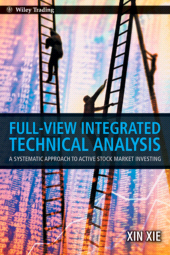 E-book, Full View Integrated Technical Analysis : A Systematic Approach to Active Stock Market Investing, Xie, Xin., Wiley