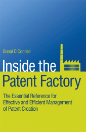 E-book, Inside the Patent Factory : The Essential Reference for Effective and Efficient Management of Patent Creation, Wiley