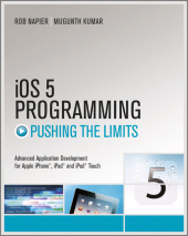 E-book, iOS 5 Programming Pushing the Limits : Developing Extraordinary Mobile Apps for Apple iPhone, iPad, and iPod Touch, Wiley
