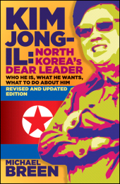 eBook, Kim Jong-Il, Revised and Updated : Kim Jong-il: North KoreaïÂ¿Â½s Dear Leader, Revised and Updated Edition, Wiley