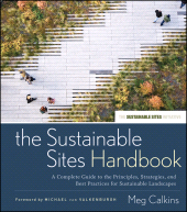E-book, The Sustainable Sites Handbook : A Complete Guide to the Principles, Strategies, and Best Practices for Sustainable Landscapes, John Wiley & Sons