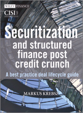 E-book, Securitization and Structured Finance Post Credit Crunch : A Best Practice Deal Lifecycle Guide, John Wiley & Sons