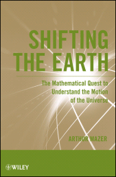 E-book, Shifting the Earth : The Mathematical Quest to Understand the Motion of the Universe, John Wiley & Sons