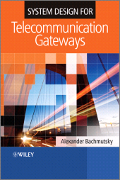 E-book, System Design for Telecommunication Gateways, John Wiley & Sons