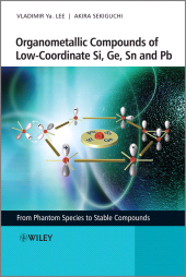 E-book, Organometallic Compounds of Low-Coordinate Si, Ge, Sn and Pb : From Phantom Species to Stable Compounds, John Wiley & Sons