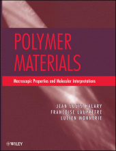 E-book, Polymer Materials : Macroscopic Properties and Molecular Interpretations, John Wiley & Sons