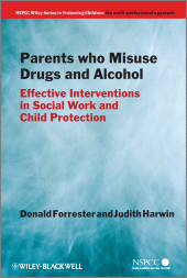 E-book, Parents Who Misuse Drugs and Alcohol : Effective Interventions in Social Work and Child Protection, John Wiley & Sons