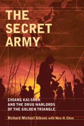 E-book, The Secret Army : Chiang Kai-shek and the Drug Warlords of the Golden Triangle, John Wiley & Sons
