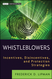 eBook, Whistleblowers : Incentives, Disincentives, and Protection Strategies, John Wiley & Sons