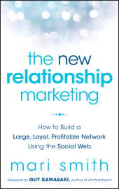 E-book, The New Relationship Marketing : How to Build a Large, Loyal, Profitable Network Using the Social Web, John Wiley & Sons