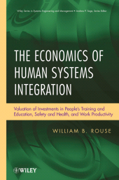 E-book, The Economics of Human Systems Integration : Valuation of Investments in PeopleïÂ¿Â½s Training and Education, Safety and Health, and Work Productivity, John Wiley & Sons