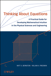 eBook, Thinking About Equations : A Practical Guide for Developing Mathematical Intuition in the Physical Sciences and Engineering, John Wiley & Sons