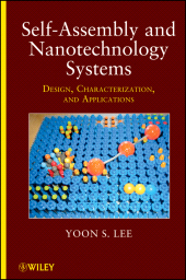 E-book, Self-Assembly and Nanotechnology Systems : Design, Characterization, and Applications, John Wiley & Sons