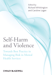 E-book, Self-Harm and Violence : Towards Best Practice in Managing Risk in Mental Health Services, John Wiley & Sons