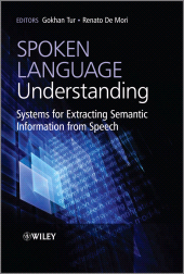 E-book, Spoken Language Understanding : Systems for Extracting Semantic Information from Speech, John Wiley & Sons