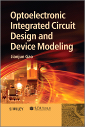E-book, Optoelectronic Integrated Circuit Design and Device Modeling, John Wiley & Sons
