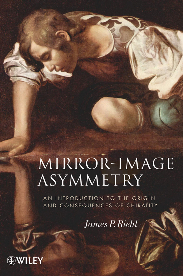 eBook, Mirror-Image Asymmetry : An Introduction to the Origin and Consequences of Chirality, John Wiley & Sons