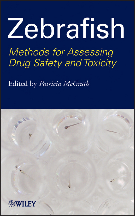 eBook, Zebrafish : Methods for Assessing Drug Safety and Toxicity, John Wiley & Sons
